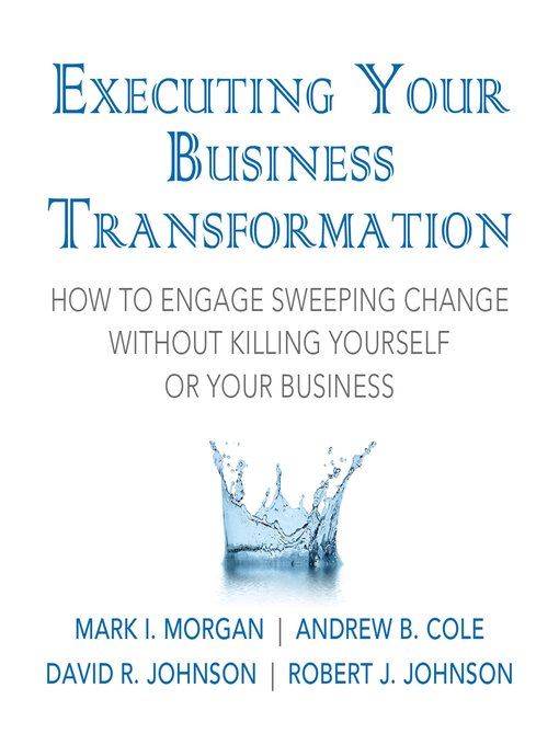 Title details for Executing Your Business Transformation by Andrew Cole - Available